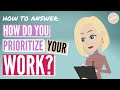 HOW DO YOU PRIORITIZE YOUR WORK | Interview Question