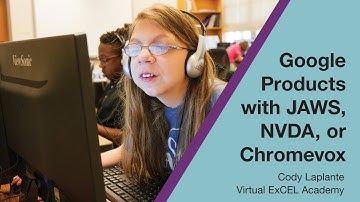 Google Products with JAWS, NVDA, or Chromevox