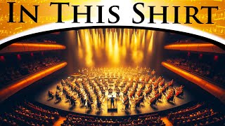 The Irrepressibles - In This Shirt | Epic Orchestra