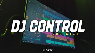 Dj Old Control - Zoe Wees || Dj Viral Tiktok !! Slow Bass - DJ SANTUY