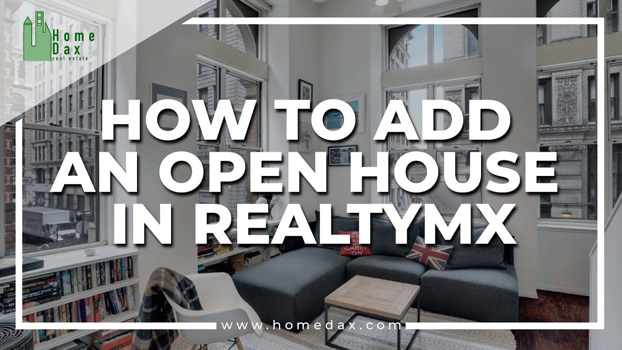 How to Add an Open House to a Listing in RealtyMX [Tutorial] | HomeDax Real Estate - YouTube