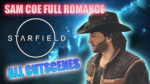 Sam Coe Full Romance in Starfield - ALL CUTSCENES [NO COMMENTARY] Walkthrough Gameplay 60FPS