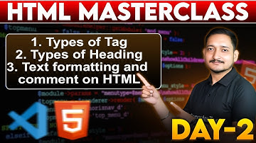 #2 HTML Day 2 Class | Types of HTML Tags | Types of Headings | Text Formatting & Comment on HTML