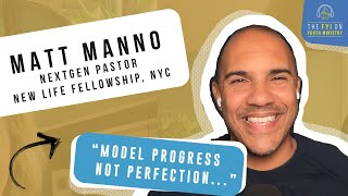 Matt Manno: Modeling Spiritual Growth for Teens in Youth Ministry