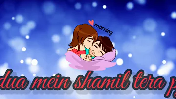 Har Dua Mein Shamil Tera Pyaar Hai || WhatsApp status || #funeditz #whatsappstatus