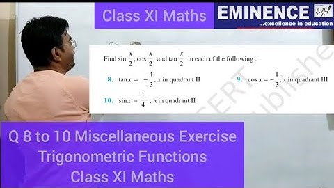 Q 8, 9 and 10 | Miscellaneous Exercise | Trigonometric Functions | Class XI | Maths