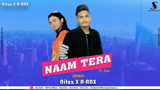 Djette Nitzz X A-Rax - Naam Tera Remix Zian Saloni Singh