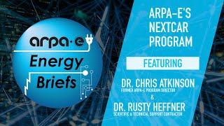 ARPA-E Energy Briefs: The NEXTCAR Program, featuring Dr. Chris Atkinson and Dr. Rusty Heffner