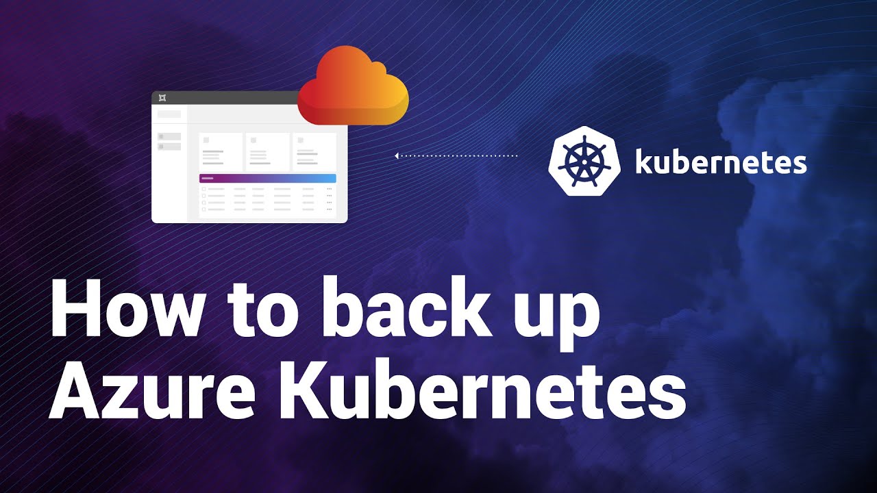 How to back up Azure Kubernetes