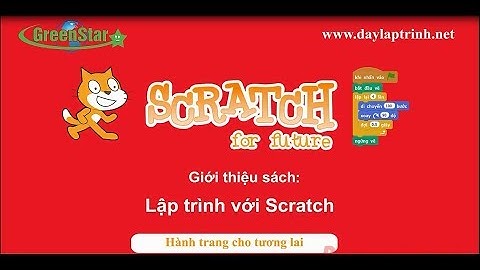 Sách Lập Trình Với Scratch 3 - Hướng Dẫn Các Bạn Tự Học Lập Trình Scratch