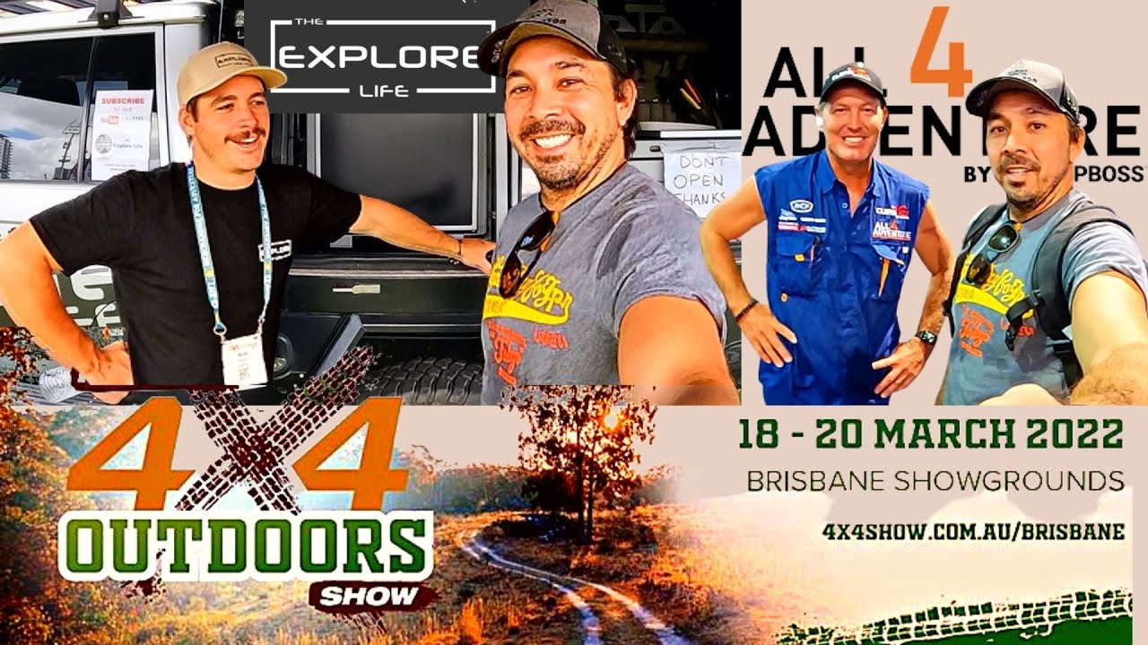 Brisbane National 4x4 Outdoors Show 2022 feat. The Explore Life All 4