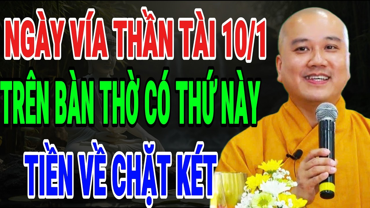 THẦY PHÁP HÒA KHAI THỊ: VÍA THẦN TÀI – ĐẶT ĐÚNG 5 THỨ NÀY LÊN BÀN THỜ, LỘC TỰ Ở LẠI
