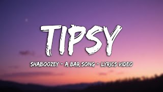 Shaboozey - A Bar Song Tipsy Lyrics Video V5.6