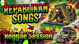 💥REPABLIKAN SONGS || REGGAE NON-STOP JAMMING SESSION💥 #reggaemusic