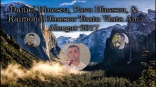 Daniel Dinescu Pava Dinescu&Raimond Dinescu Toata Viata 2017