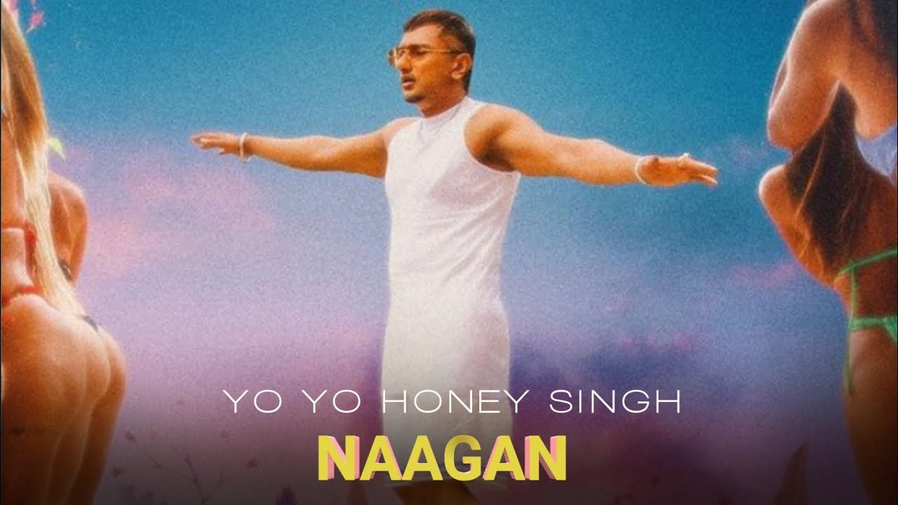 Naagan • Yo Yo Honey Singh First Look Official Poster Honey 