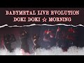 Babymetal - Doki Doki ☆ Morning | Live evolution