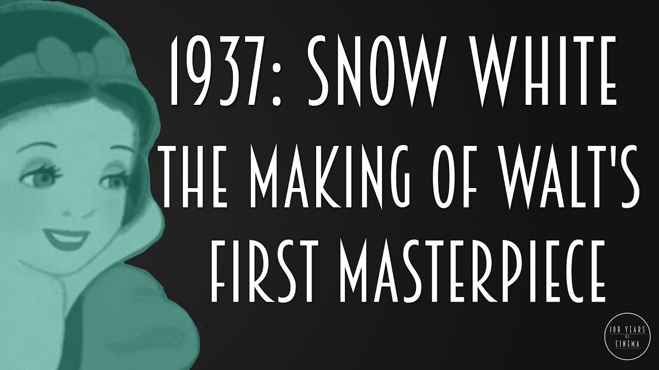 1937: Snow White - The Making Of Walt'S First Masterpiece - Youtube