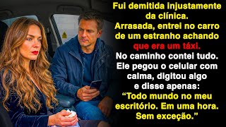 Achei que fosse um táxi, entrei e contei tudo pra ele. Depois…