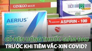 Có nên uống thuốc giảm đau, chống dị ứng trước khi tiêm vắc-xin Covid-19? | VTC14