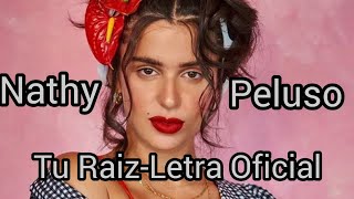 Video thumbnail of "Nathy Peluso-Tu Raíz (Letra-Lyrics)-Primera canción"