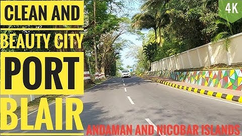 CLEAN AND BEAUTY CITY PORT BLAIR ● ANDAMAN AND NICOBAR ISLANDS ● 4K ULTRA HD