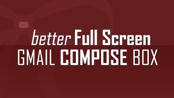 Full screen email Compose box in Gmail