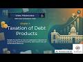 Chapter 4 - The Taxation of Debt Products (NISM Series X-B Module 9)