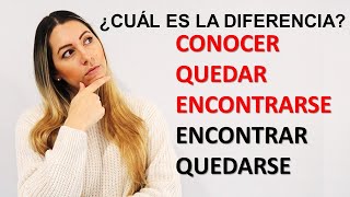 What's the Difference Between CONOCER, QUEDAR, ENCONTRARSE in Spanish | Spanish Verbs Explained
