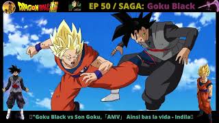 Dbs Ep 50Amv Ainsi Bas La Vida - Indilagoku Black Vs Son Goku,ᴴᴰ