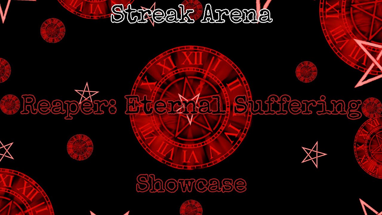 Streak Arena | Reaper: Eternal Suffering Full Showcase