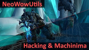 NeoWowUtils - Hacking & Machinima Software for World of Warcraft 3.3.5a Wrath of the Lich King