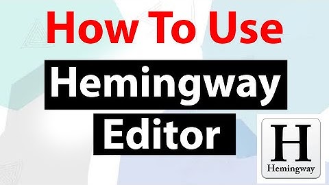 How to Use Hemingway App for Editing and Proofreading?