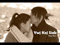 YWJ KOJ SIAB Official music video by: Dang Thao