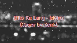 Dito Ka Lang - Moira (Cover by Zenk)