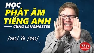 Học phát âm tiếng Anh cùng Langmaster: /aʊ/ & /əʊ/ [Phát âm tiếng Anh chuẩn #2]