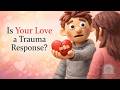 Your "Love" Might Be CODEPENDENCY (The Truth After Trauma)