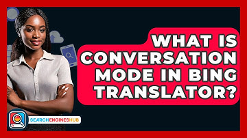 What Is Conversation Mode In Bing Translator? - SearchEnginesHub.com
