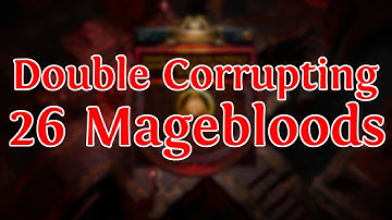 Double Corrupting 26 Magebloods - 6000 Divines At Stake - Path of Exile 3.26