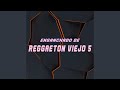 Enganchado de reggaeton viejo 5 remix