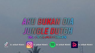 AKU BUKAN DIA - ANDRE MASTIJAN JUNGLE DUTCH [DJ Akbar Remix]