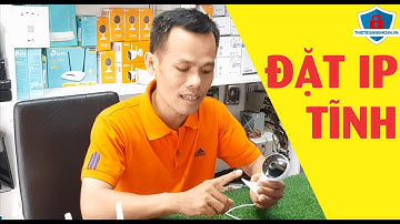 Cách đặt IP Tĩnh cho camera không dây IMOU và KBONE bằng phần mềm KBiVMS| Thiết Bị An Ninh 24H