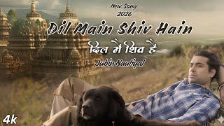 Dil Main Shiv Hain | HarHar Mahadev  | Jubin Nautiyal | Shivratri Special | New Bholenath Song 2026