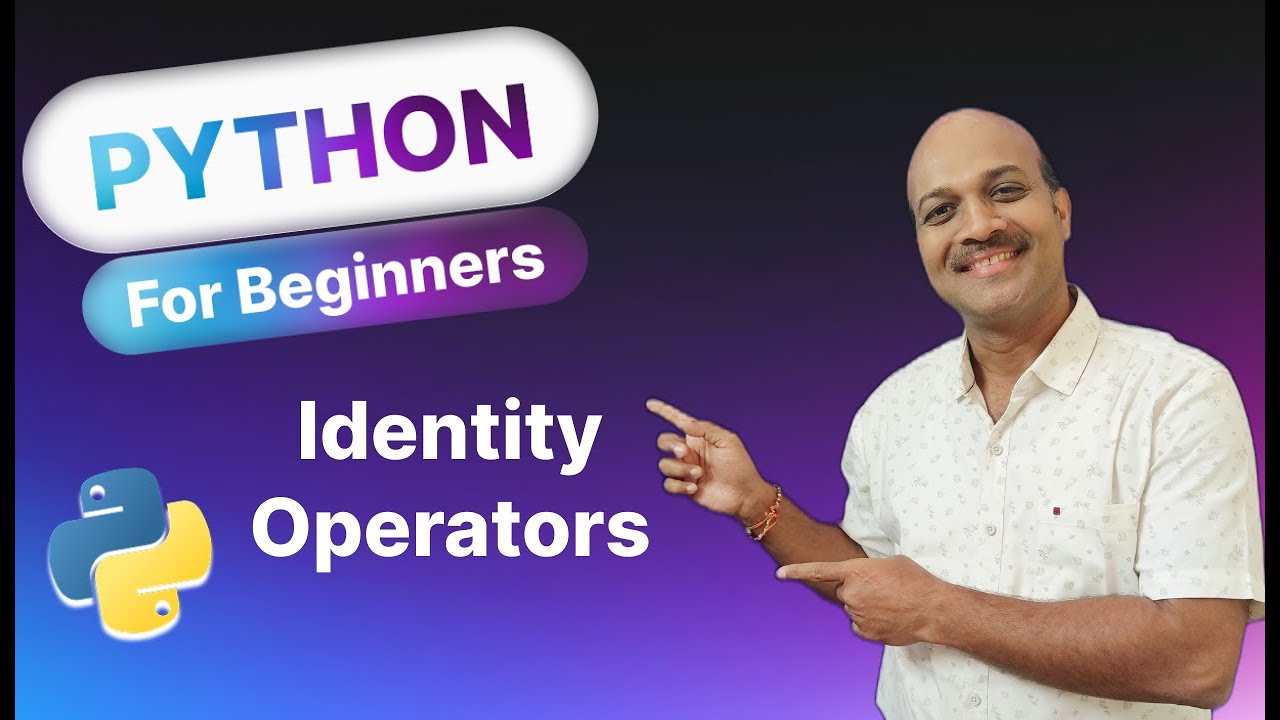Identity | 3.OPERATORS | PYTHON - YouTube