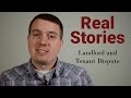 Real Stories   Landlord and Tenant Dispute