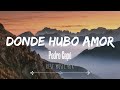 Pedro Capó - Donde Hubo Amor (Letra/Lyrics)