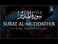 Surat almuddaththir cloaked one  mishary rashid alafasy        