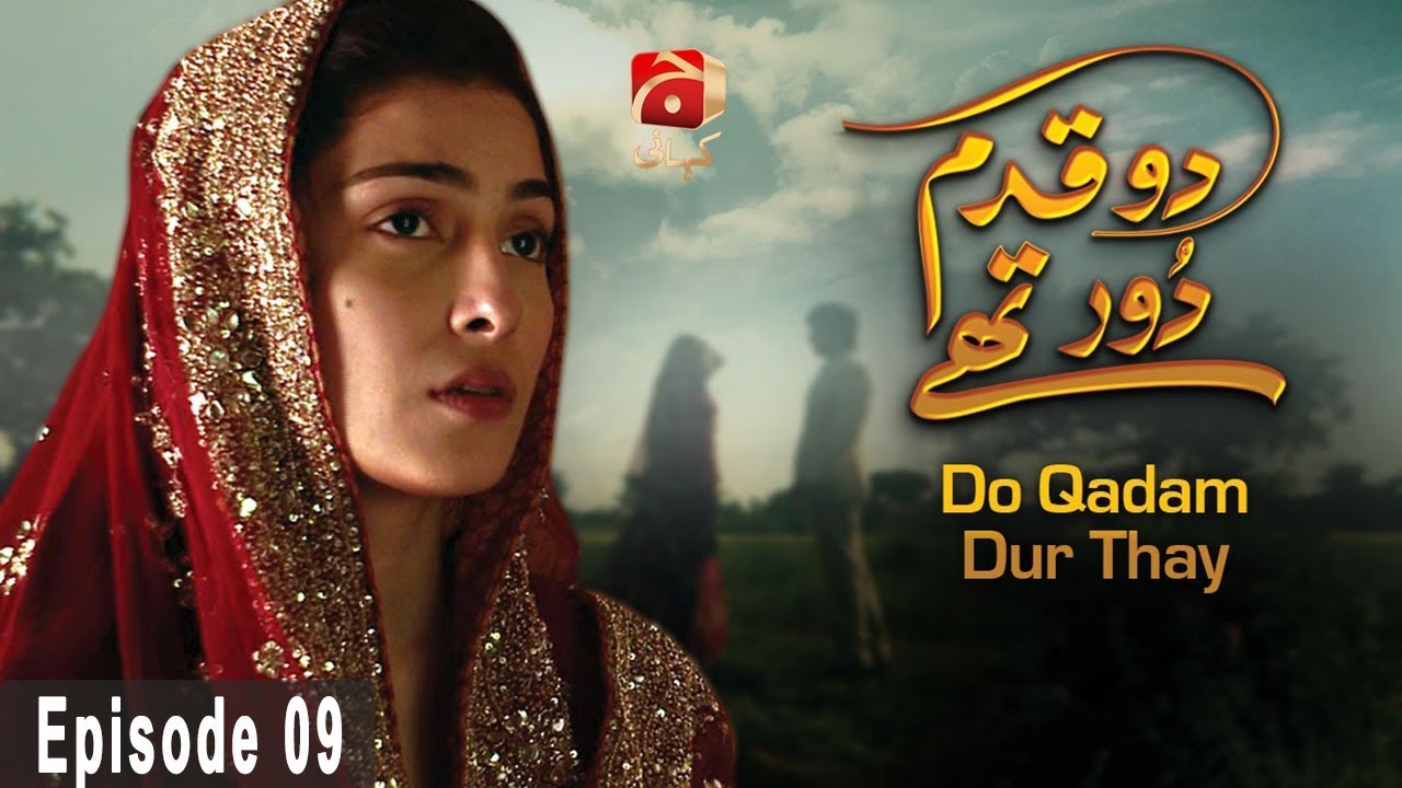 Do Qadam Dur Thay - Episode 09 GEO KAHANI Jan 26