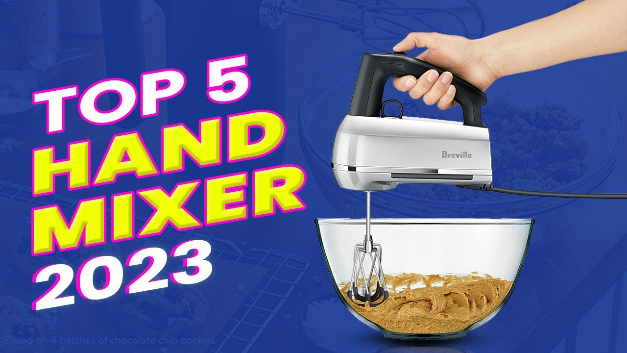 Best Hand Mixers to Buy in 2023: KitchenAid, Cuisinart, Breville