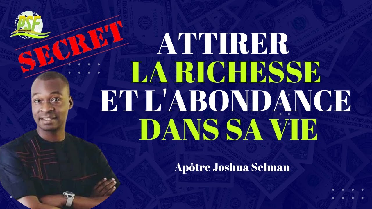 Comment Attirer la Richesse et l’Abondance Dans sa Vie | Apôtre Joshua Selman | Très Profond